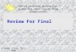 Review For Final Should consider Review-For-Exam4 for your Final Exam preparation © Abdou Illia, Fall 2006