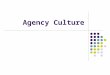 Agency Culture. Training Objectives: Define and identify components and influences on agency culture Identify agency ethics Understand sexualized work