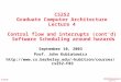 CS252/Kubiatowicz Lec 4.1 9/10/03 CS252 Graduate Computer Architecture Lecture 4 Control flow and interrupts (cont’d) Software Scheduling around hazards