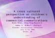 Exeter1 A cross cultural perspective on children’s understanding of commercial communications Kara Chan, Hong Kong Baptist U James U. McNeal, Peking U