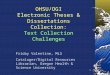 1 OHSU/OGI Electronic Theses & Dissertations Collection: Text Collection Challenges Friday Valentine, MLS Cataloger/Digital Resources Librarian, Oregon