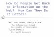 How Do People Get Back to Information on the Web? How Can They Do It Better? William Jones, Harry Bruce The Information School University of Washington