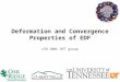 Deformation and Convergence Properties of EDF UTK-ORNL DFT group