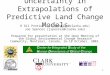 1 Uncertainty in Extrapolations of Predictive Land Change Models R Gil Pontius Jr (rpontius@clarku.edu) Joe Spencer (jspencer@clarku.edu) Prepared for