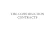 THE CONSTRUCTION CONTRACTS. THE NATURE OF CONTRACTS PRIMARY INGREDIENTS WRITTEN CONTRACTS TERMS AND CONDITIONS DEFAULTS AND REMEDIES QUALITY RELATED FUNCTIONS