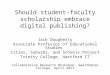 Should student-faculty scholarship embrace digital publishing? Jack Dougherty Associate Professor of Educational Studies Cities, Suburbs, and Schools Project