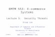 4/20/01EMTM 5531 EMTM 553: E-commerce Systems Lecture 5: Security Threats Insup Lee Department of Computer and Information Science University of Pennsylvania