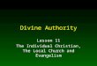 Divine Authority Lesson 11 The Individual Christian, The Local Church and Evangelism