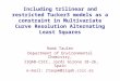 Including trilinear and restricted Tucker3 models as a constraint in Multivariate Curve Resolution Alternating Least Squares Romà Tauler Department of