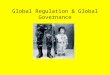 Global Regulation & Global Governance. Sometime during the 1960s and 1970s, the economic potential of technological and biological patents became of central