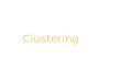 Clustering. 2 Outline  Introduction  K-means clustering  Hierarchical clustering: COBWEB