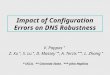 Impact of Configuration Errors on DNS Robustness V. Pappas * Z. Xu *, S. Lu *, D. Massey **, A. Terzis ***, L. Zhang * * UCLA, ** Colorado State, *** John