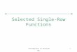 Introduction to Oracle9i: SQL1 Selected Single-Row Functions