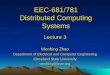 EEC-681/781 Distributed Computing Systems Lecture 3 Wenbing Zhao Department of Electrical and Computer Engineering Cleveland State University wenbing@ieee.org
