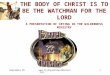 September 05 THE BODY OF CHRIST IS TO BE THE WATCHMAN FOR THE LORD A PRESENTATION OF CRYING IN THE WILDERNESS MINISTRY