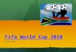 Fifa World Cup 2010 Alina Khan. When and Where was it held? The 2010 Fifa World cup was held in South Africa, it started at June 10 th and ended on July