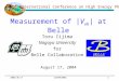 2004/8/17ICHEP20041 Measurement of |V ub | at Belle Toru Iijima Nagoya University for Belle Collaboration August 17, 2004 32 nd International Conference