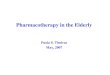 Pharmacotherapy in the Elderly Paola S. Timiras May, 2007