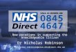 New paradigms in supporting the knowledgeable citizen Dr Nicholas Robinson Nicholas.robinson@wlon.nhsdirect.nhs.uk