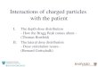 Interactions of charged particles with the patient I.The depth-dose distribution - How the Bragg Peak comes about - (Thomas Bortfeld) II.The lateral dose