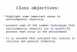 Class objectives: Highlight some important areas in environmental chemistry present some of the common techniques that environmental chemists use to quantify
