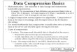 EECC694 - Shaaban #1 lec #17 Spring2000 5-9-2000 Data Compression Basics Main motivation: The reduction of data storage and transmission bandwidth requirements