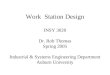 Work Station Design INSY 3020 Dr. Rob Thomas Spring 2005 Industrial & Systems Engineering Department Auburn University