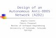 Design of an Autonomous Anti-DDOS Network (A2D2) Angela Cearns Thesis Proposal Master of Software Engineering University of Colorado, Colorado Springs