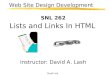 David Lash Web Site Design Development SNL 262 Lists and Links In HTML Instructor: David A. Lash