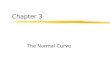 Chapter 3 The Normal Curve Where have we been? To calculate SS, the variance, and the standard deviation: find the deviations from , square and sum