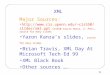 1 XML Major Sources: cis550/slides/xml. ppt CIS550 Course Notes, U. Penn, source for many slides Yaron Kanza’s slides, source