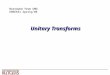 Unitary Transforms Borrowed from UMD ENEE631 Spring’04