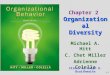2-1 Michael A. Hitt C. Chet Miller Adrienne Colella Organizational Diversity Chapter 2 Organizational Diversity Slides by Ralph R. Braithwaite