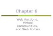 Chapter 6 Web Auctions, Virtual Communities, and Web Portals