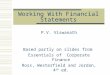 Working With Financial Statements P.V. Viswanath Based partly on slides from Essentials of Corporate Finance Ross, Westerfield and Jordan, 4 th ed