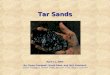 Tar Sands April 11, 2006 By: Owen Campbell, David Reed, and Nick Zambardi Global Change 2, Winter 2006, Section 3 GSI: Sara Tourscher