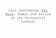 Carl Sternheims Die Hose: Humor and Satire in its Historical Context