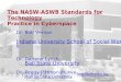 The NASW-ASWB Standards for Technology Practice in Cyberspace Dr. Bob Vernon Indiana University School of Social Work Dr. Darlene Lynch Ball State University