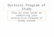 Doctoral Program of Study Step by Step Guide on submitting your Interactive Program of Study online