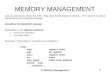 8: Memory Management1 MEMORY MANAGEMENT Just as processes share the CPU, they also share physical memory. This section is about mechanisms for doing that