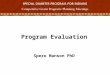Program Evaluation Spero Manson PhD.  Program evaluation is a careful investigation of a program’s characteristics and merits.  Its purpose is to provide
