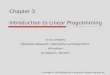 Chapter 3 Introduction to Linear Programming to accompany Operations Research: Applications and Algorithms 4th edition by Wayne L. Winston Copyright (c)