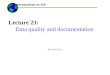 Lecture 23: Data quality and documentation By Austin Troy ------Using GIS-- Introduction to GIS