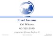 Fixed Income - 1  The Financial Institute of Israel Zvi Wiener 02-588-3049 mswiener@mscc.huji.ac.il Fixed Income