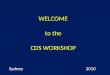 WELCOME to the CDS WORKSHOP Sydney 2010. Excel Spreadsheet for Registration