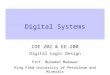 Digital Systems COE 202 & EE 200 Digital Logic Design Prof. Muhamed Mudawar King Fahd University of Petroleum and Minerals