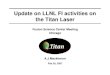 Update on LLNL FI activities on the Titan Laser A.J.Mackinnon Feb 28, 2007 Fusion Science Center Meeting Chicago
