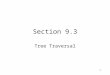 1 Section 9.3 Tree Traversal. 2 Universal Address System In ordered rooted trees, vertices may be labeled according to the following scheme: –choose a