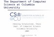 CS grad orientation - Fall 2006 The Department of Computer Science at Columbia University Henning Schulzrinne, Chair Dept. of Computer Science Columbia