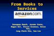 From Books to Services Seungeun Baeck, Jerome Coste, Mugun Gil, Steven Granese, Helen Han, Jung Chule Kim, Sam Lee